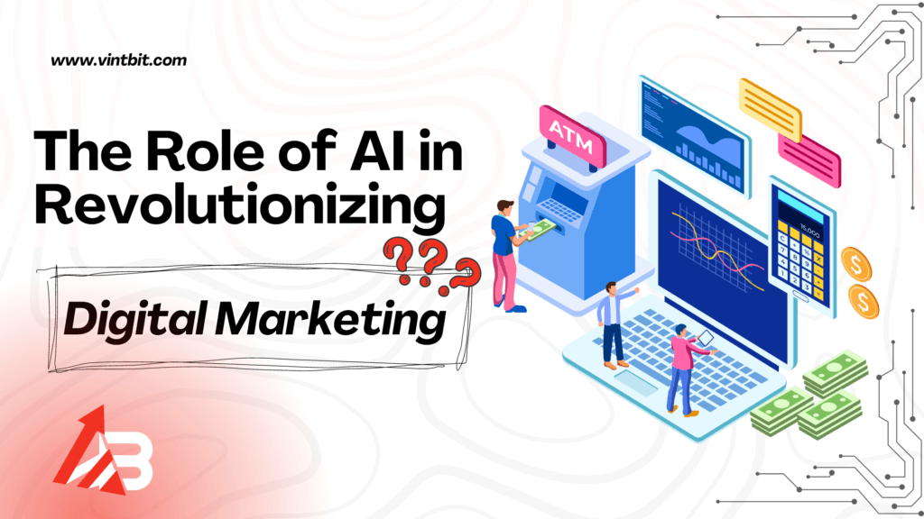 The Role of AI in Revolutionizing Digital Marketing